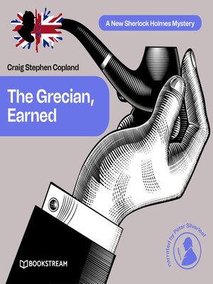 cover image of The Grecian Earned--A New Sherlock Holmes Mystery, Episode 24 (Unabridged)